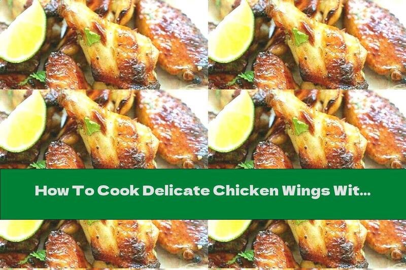 How To Cook Delicate Chicken Wings With Tequila - Recipe