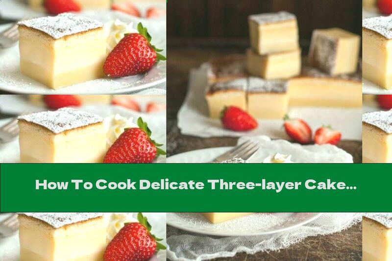 How To Cook Delicate Three-layer Cake With Egg Cream - Recipe