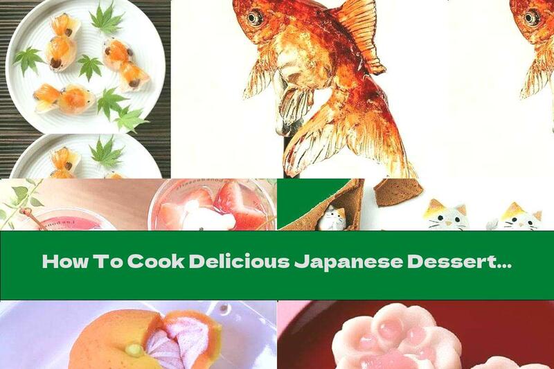 How To Cook Delicious Japanese Desserts That Are Criminal To Eat - Part 2 - Recipe