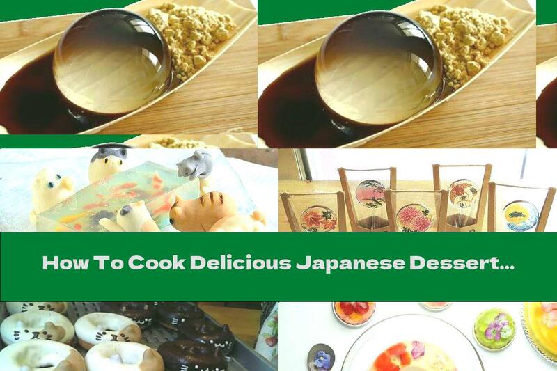 How To Cook Delicious Japanese Desserts That Are Criminal To Eat  - Recipe
