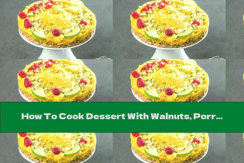 How To Cook Dessert With Walnuts, Porridge And Turmeric (without Baking) - Recipe