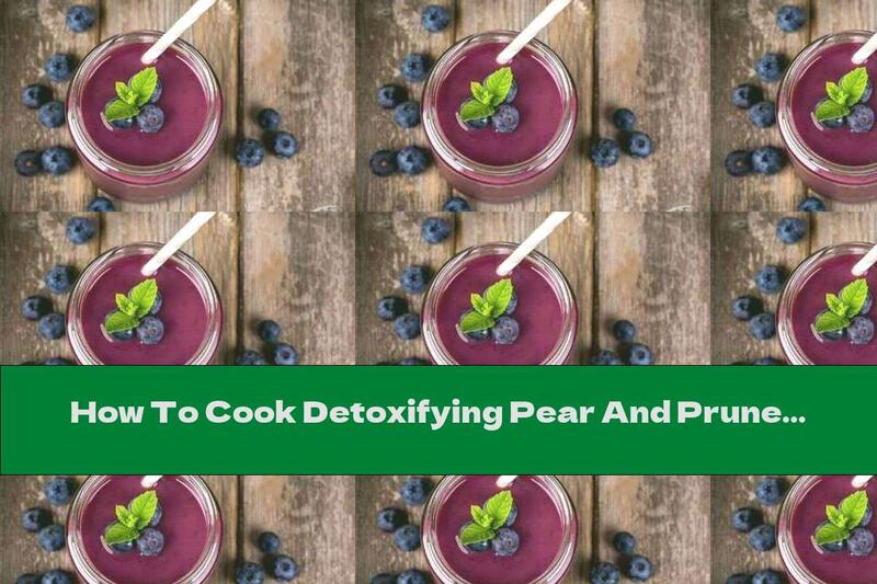 How To Cook Detoxifying Pear And Prune Smoothie - Recipe