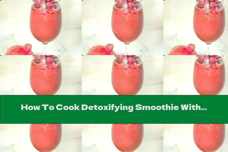 How To Cook Detoxifying Smoothie With Pomegranate Juice And Frozen Raspberries - Recipe