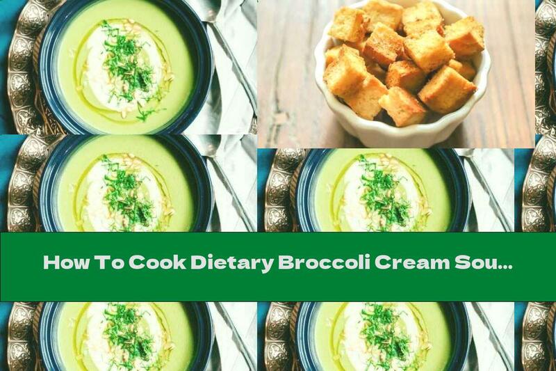 How To Cook Dietary Broccoli Cream Soup - Recipe