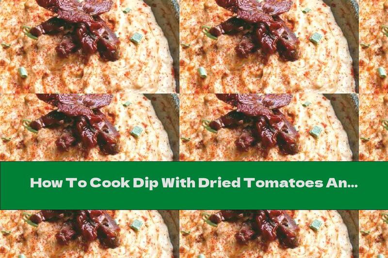 How To Cook Dip With Dried Tomatoes And Goat Cheese - Recipe
