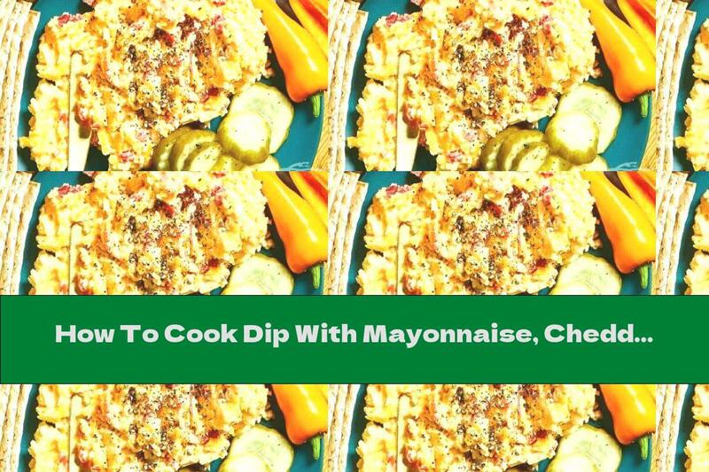 How To Cook Dip With Mayonnaise, Cheddar And Dried Pepper - Recipe