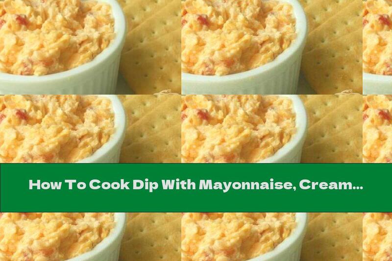 How To Cook Dip With Mayonnaise, Cream Cheese And Hot Peppers - Recipe