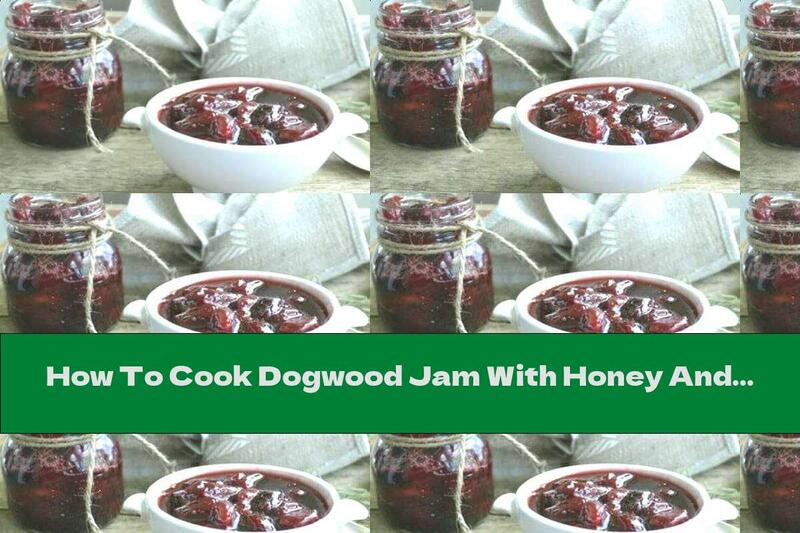 How To Cook Dogwood Jam With Honey And Lemon - Recipe