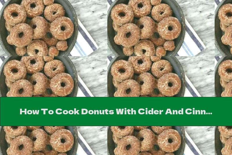 How To Cook Donuts With Cider And Cinnamon - Recipe