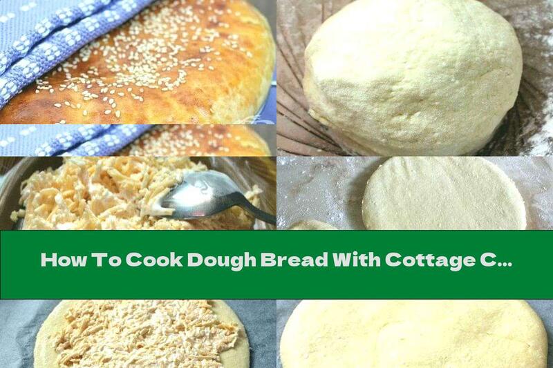 How To Cook Dough Bread With Cottage Cheese And Yellow Cheese Stuffing With Garlic - Recipe