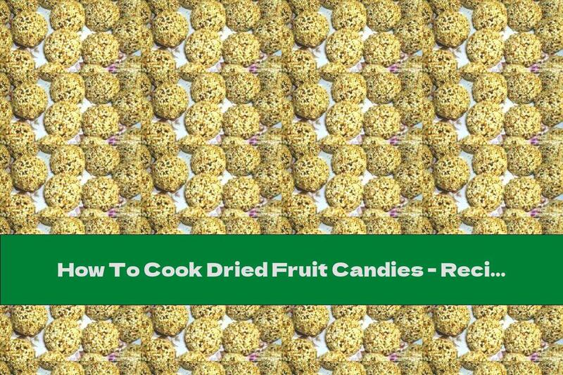 How To Cook Dried Fruit Candies - Recipe