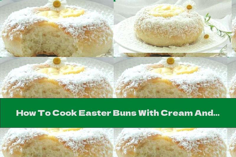 How To Cook Easter Buns With Cream And Coconut Shavings - Recipe