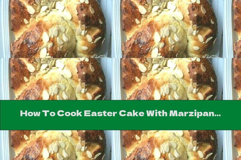 How To Cook Easter Cake With Marzipan Paste - Recipe