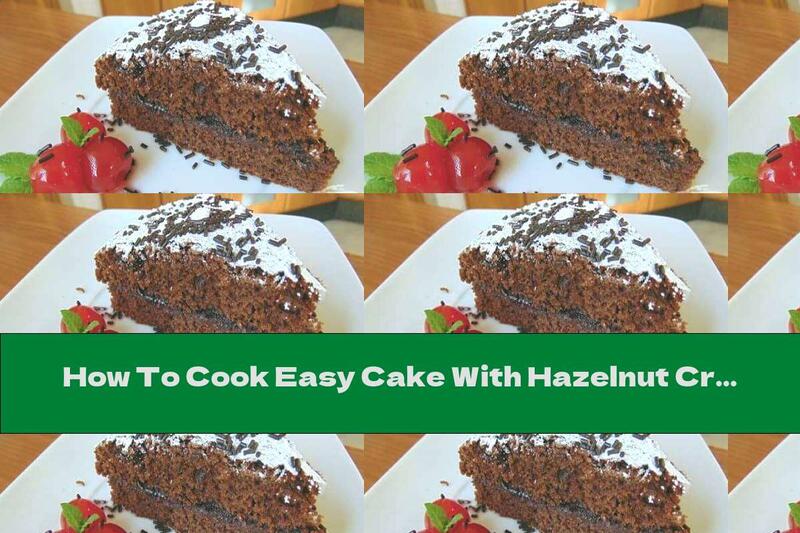 How To Cook Easy Cake With Hazelnut Cream And Powdered Sugar - Recipe