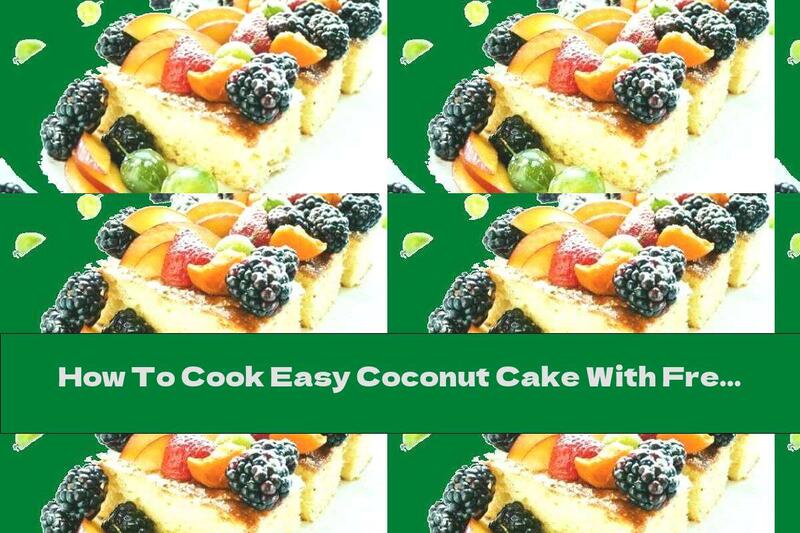 How To Cook Easy Coconut Cake With Fresh Fruit - Recipe