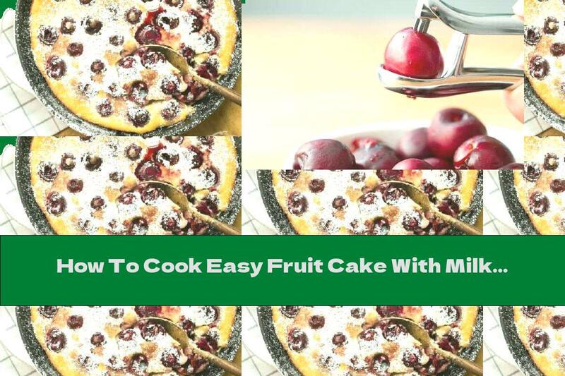 How To Cook Easy Fruit Cake With Milk And Butter - Recipe