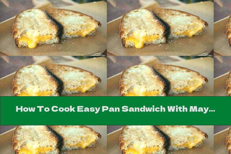 How To Cook Easy Pan Sandwich With Mayonnaise - Recipe