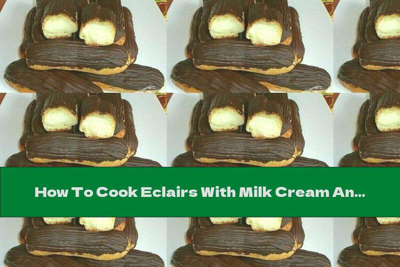 How To Cook Eclairs With Milk Cream And Chocolate - Recipe