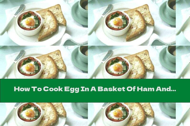 How To Cook Egg In A Basket Of Ham And Spinach - Recipe