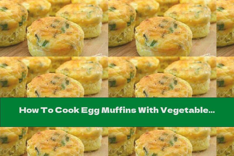 How To Cook Egg Muffins With Vegetables, Ham, Cheese And Green Onions - Recipe