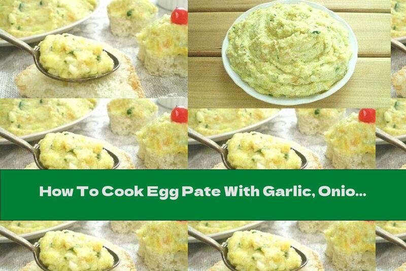 How To Cook Egg Pate With Garlic, Onion And Carrot - Recipe