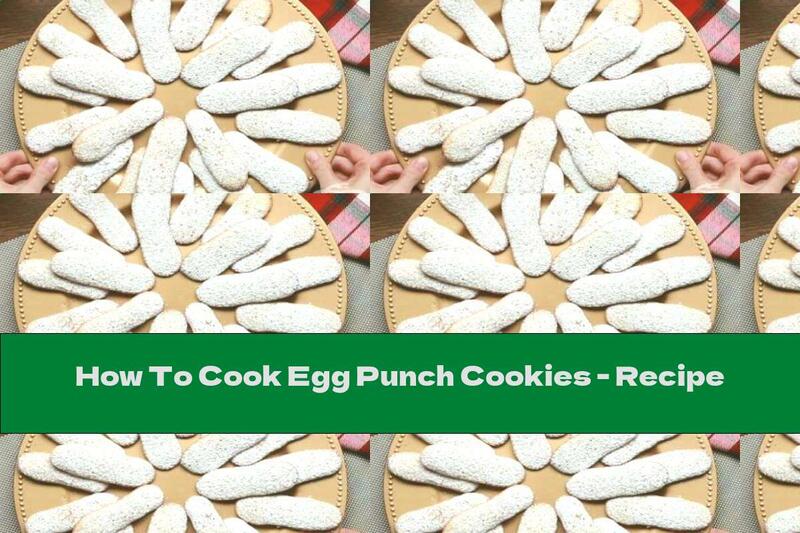 How To Cook Egg Punch Cookies - Recipe