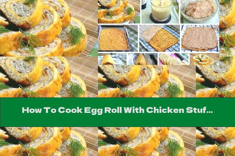 How To Cook Egg Roll With Chicken Stuffing - Recipe