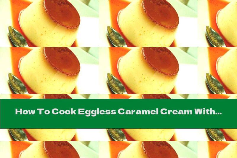 How To Cook Eggless Caramel Cream With Buckwheat Honey, Coffee And Rum - Recipe