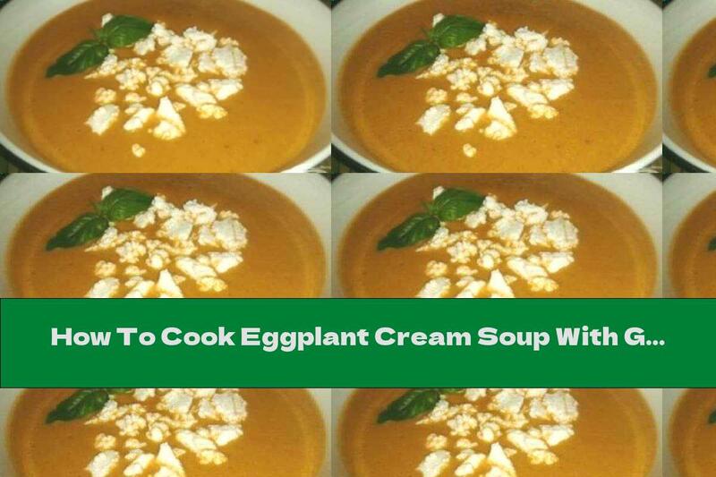 How To Cook Eggplant Cream Soup With Garlic And Thyme - Recipe