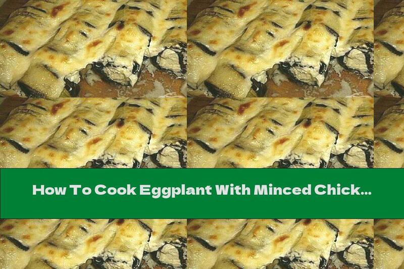 How To Cook Eggplant With Minced Chicken And Cream Topping With Garlic - Recipe