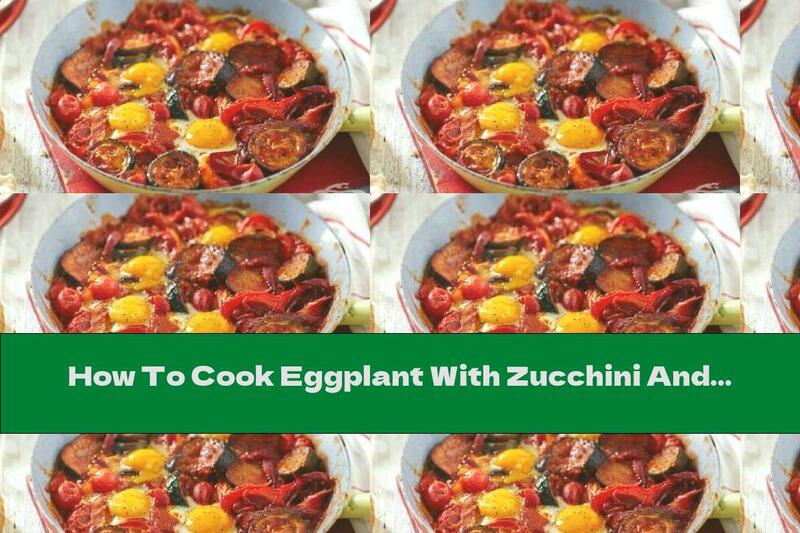 How To Cook Eggplant With Zucchini And Eggs In A Pan - Recipe