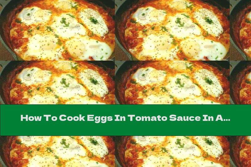 How To Cook Eggs In Tomato Sauce In A Pan - Recipe