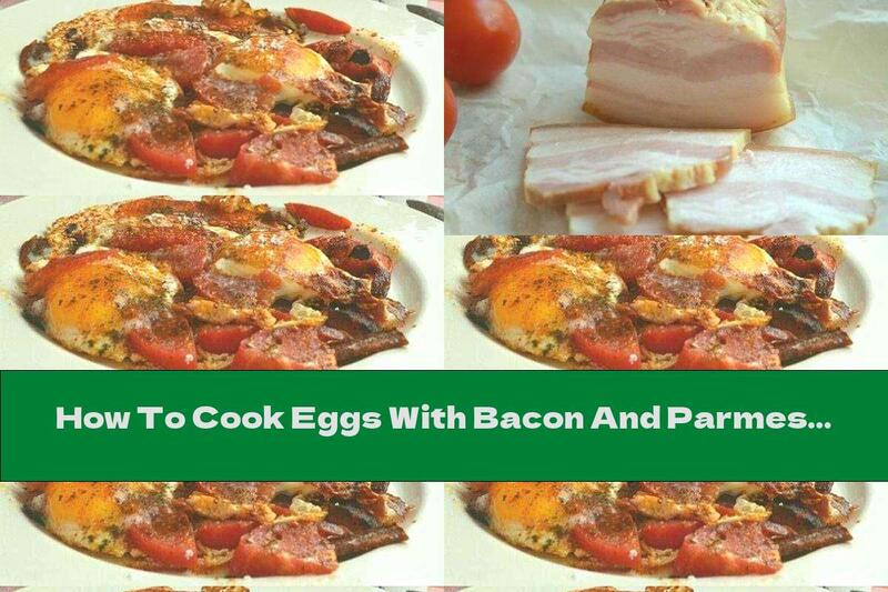 How To Cook Eggs With Bacon And Parmesan - Recipe