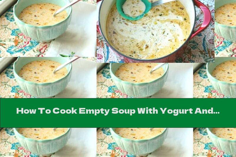How To Cook Empty Soup With Yogurt And Butter - Recipe