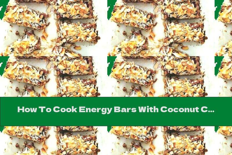 How To Cook Energy Bars With Coconut Chips And Dates - Recipe