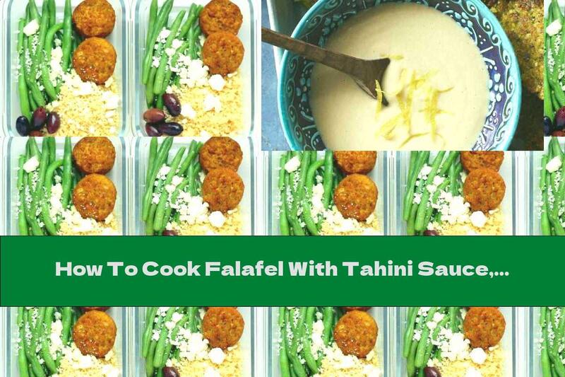 How To Cook Falafel With Tahini Sauce, Couscous, Green Beans And Feta Cheese - Recipe