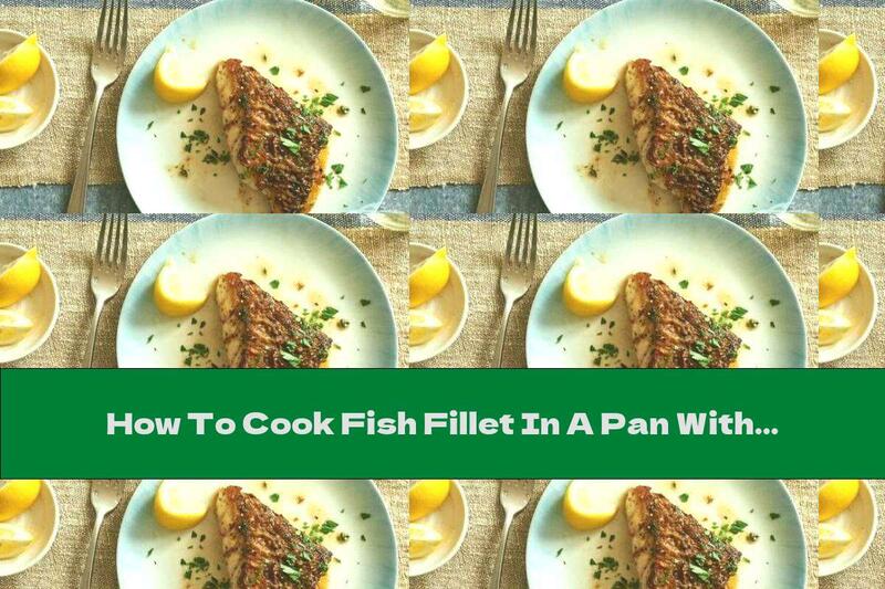 How To Cook Fish Fillet In A Pan With Butter And Herbs - Recipe