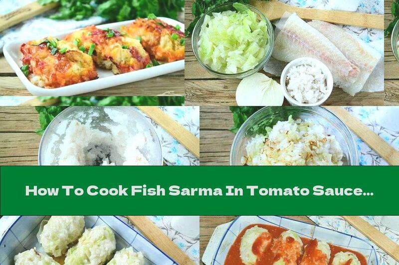 How To Cook Fish Sarma In Tomato Sauce In The Oven - Recipe