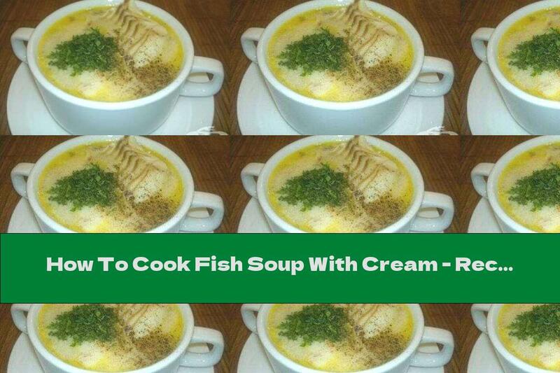 How To Cook Fish Soup With Cream - Recipe