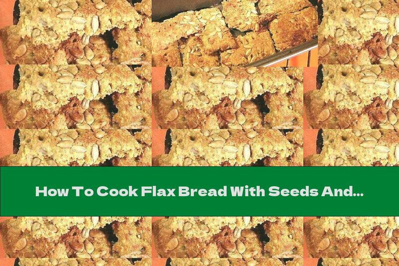 How To Cook Flax Bread With Seeds And Oatmeal - Recipe