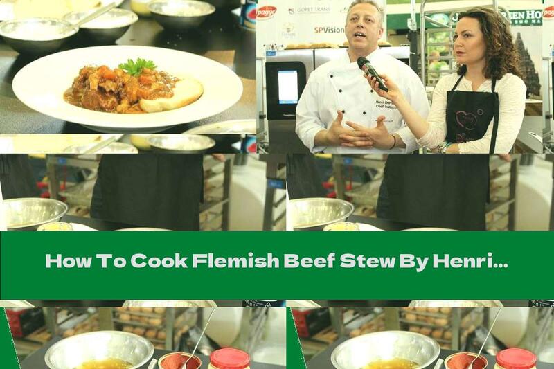 How To Cook Flemish Beef Stew By Henri Donno - Recipe