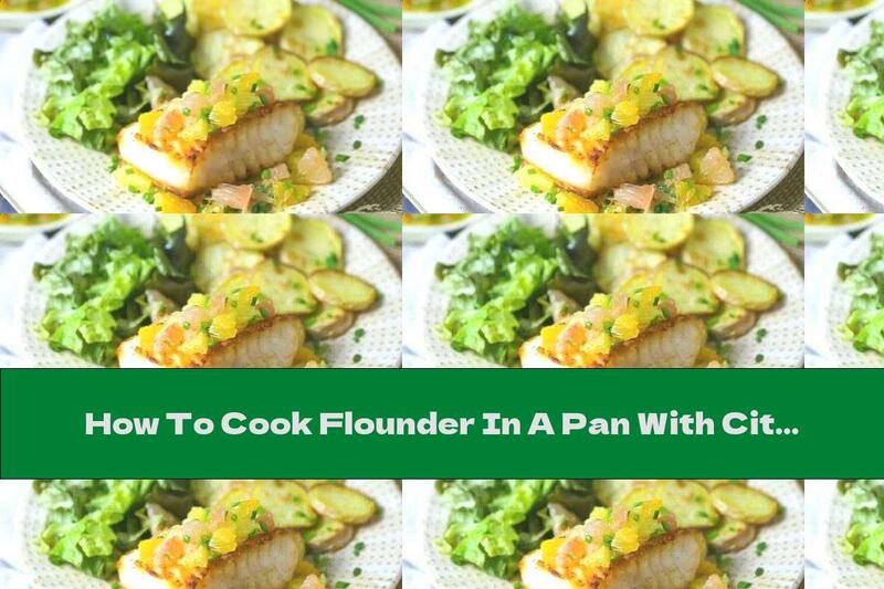How To Cook Flounder In A Pan With Citrus And Sauce - Recipe