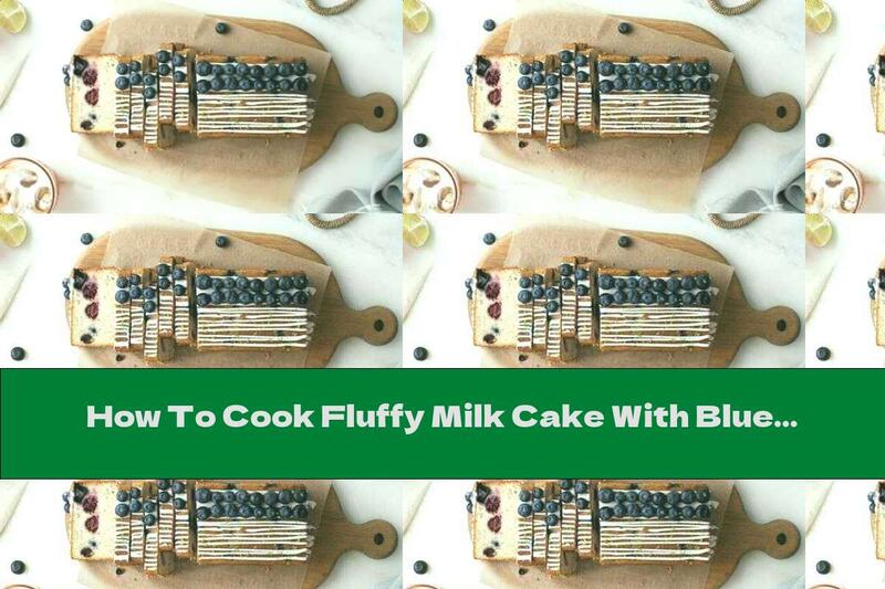 How To Cook Fluffy Milk Cake With Blueberries And Poppy Seeds - Recipe