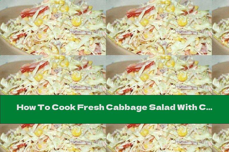 How To Cook Fresh Cabbage Salad With Crab And Sausage Rolls - Recipe