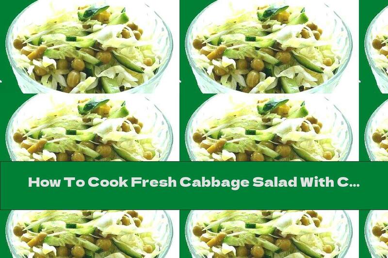 How To Cook Fresh Cabbage Salad With Cucumber And Peas - Recipe