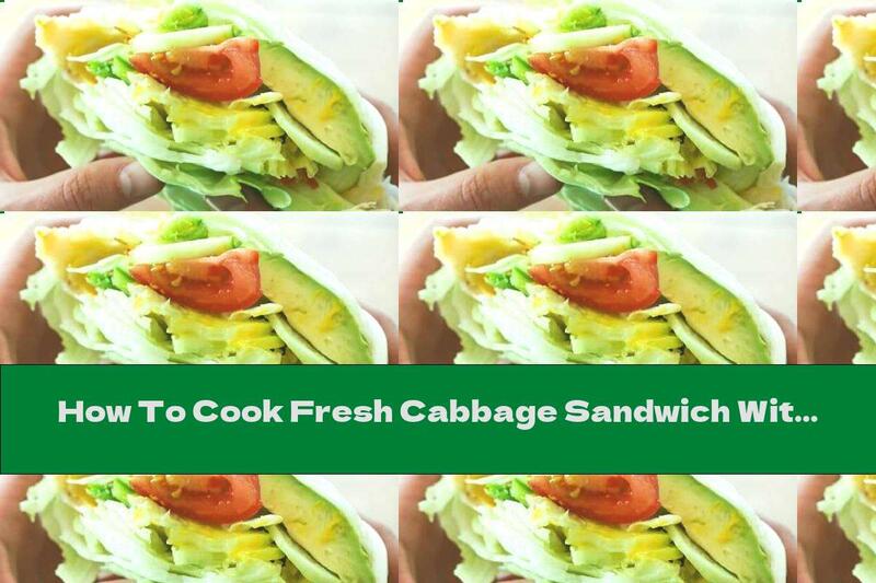 How To Cook Fresh Cabbage Sandwich With Turkey, Avocado And Tomato - Recipe