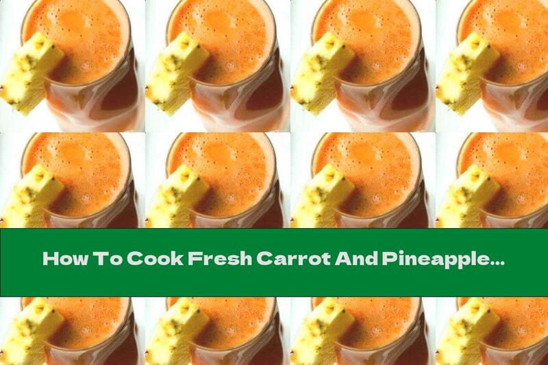 How To Cook Fresh Carrot And Pineapple - Recipe