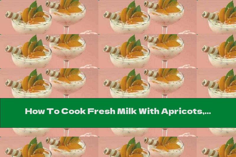 How To Cook Fresh Milk With Apricots, Honey And Walnuts - Recipe