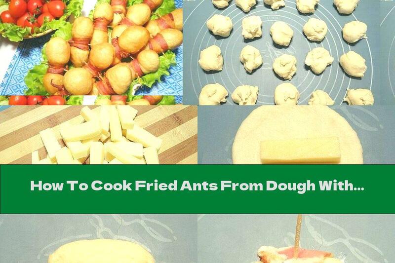 How To Cook Fried Ants From Dough With Yellow Cheese And Bacon - Recipe