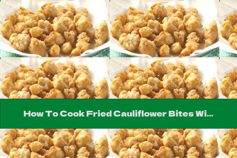 How To Cook Fried Cauliflower Bites With Hot Sauce - Recipe